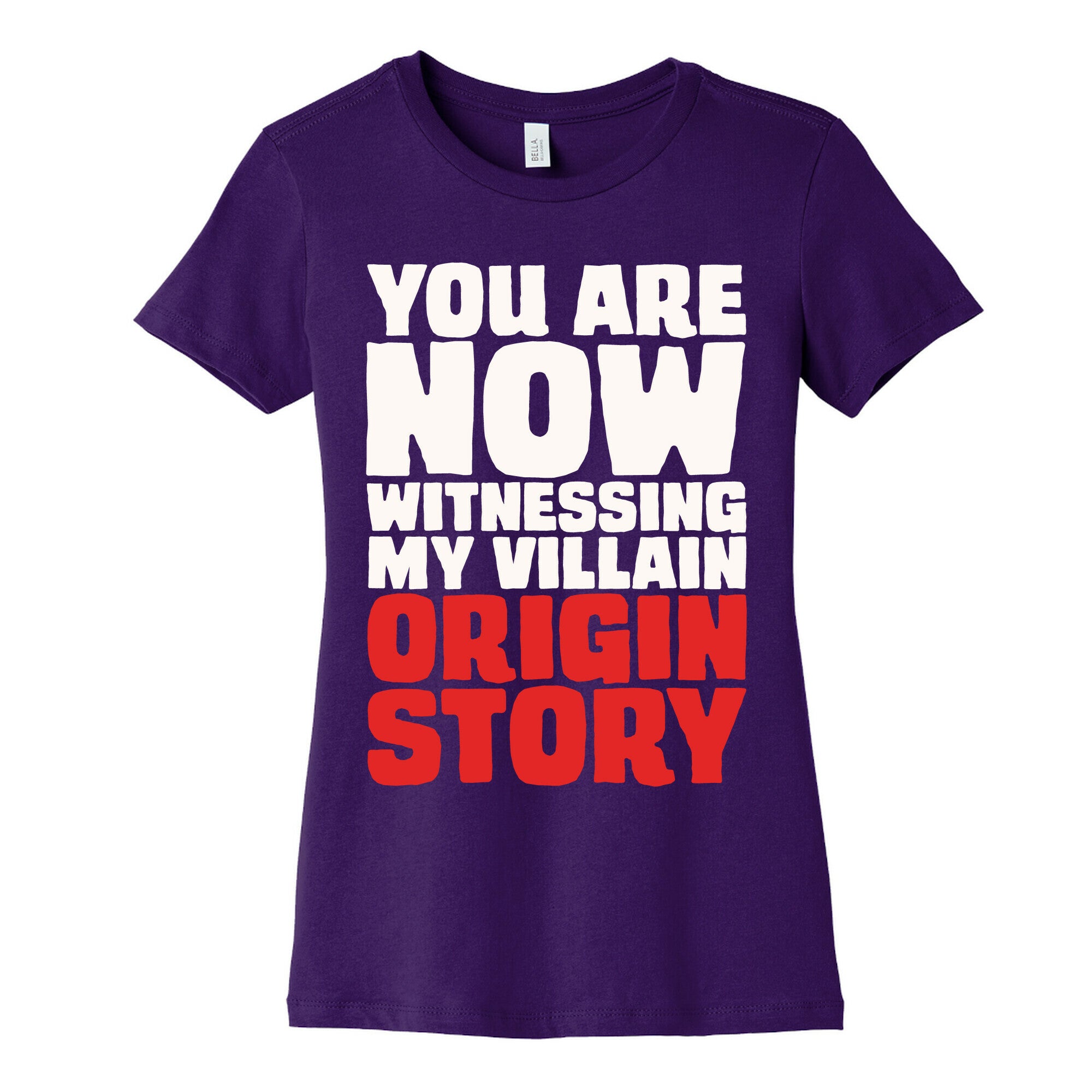 You Are Now Witnessing My Villain Origin Story Women's Cotton Tee